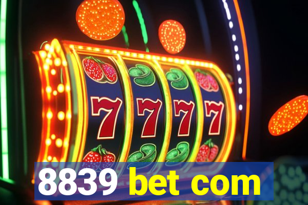 8839 bet com